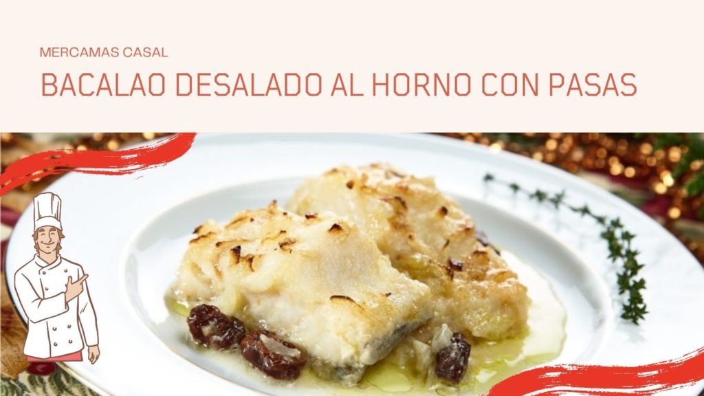 Bacalao desalado al horno con pasas