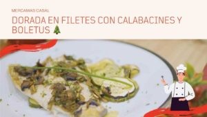 Dorada en filetes con calabacines y boletus 🎄