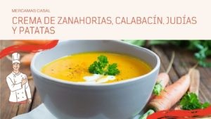 Crema de zanahorias, calabacín, judías y patatas