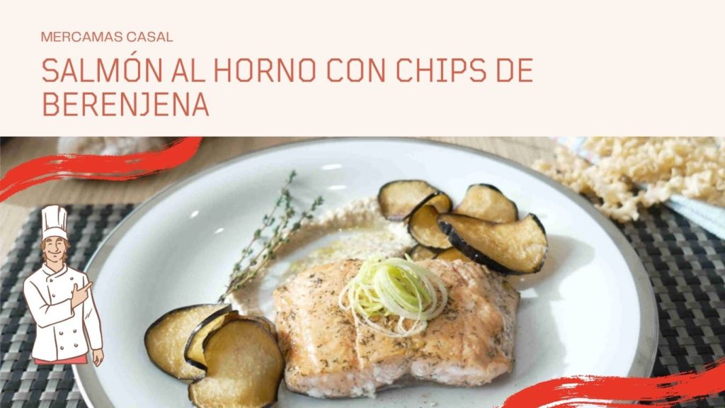 Salmón al horno con chips de berenjena