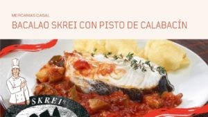 Bacalao Skrei con pisto de calabacín