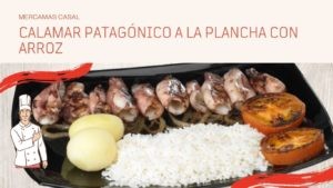 Calamar Patagónico a la plancha con arroz