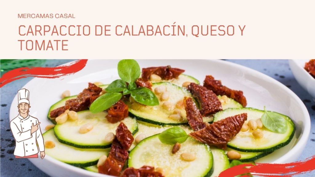 Carpaccio de calabacín, queso y tomate