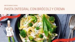 Pasta integral con brócoli y crema