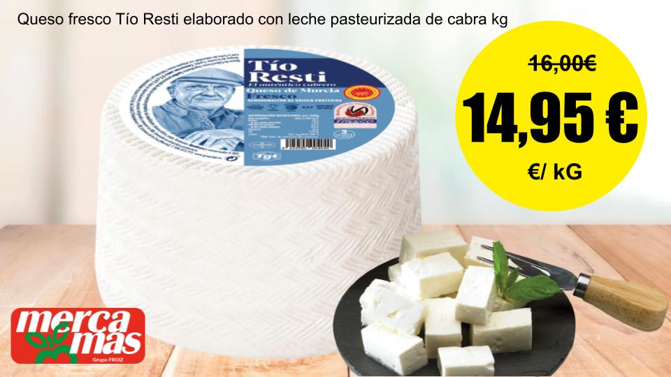 Queso fresco de cabra Tío Resti en Mercamas Casal