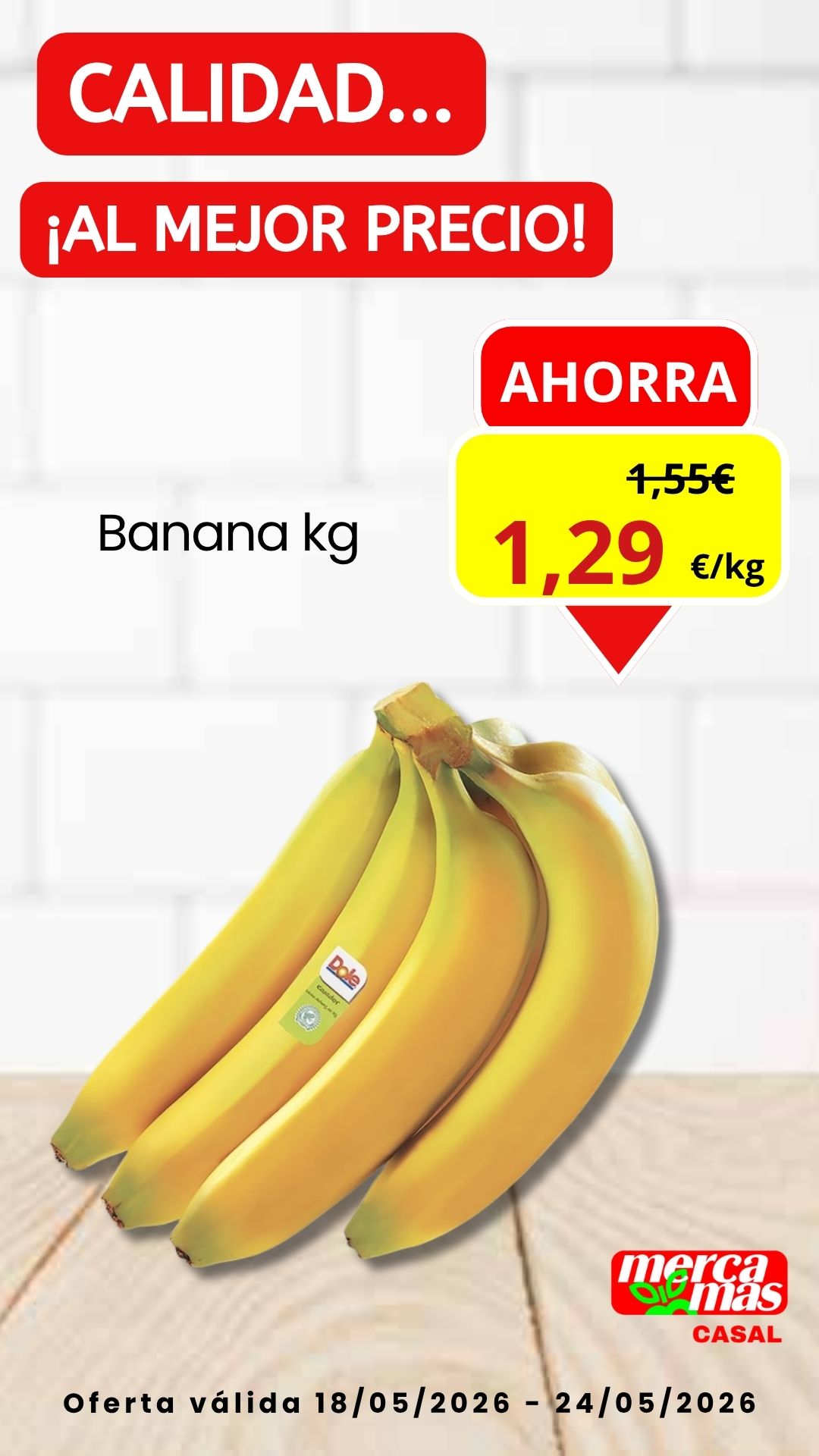 Oferta de banana en Mercamás Casal por 1,29 €/kg del 18 al 24 de mayo de 2026