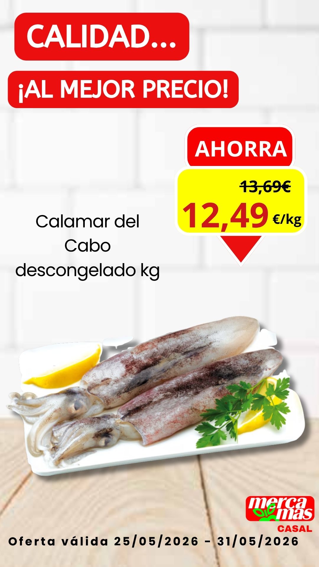 Calamar del cabo descongelado en oferta en Mercamas Casal del 25 al 31 de mayo de 2026