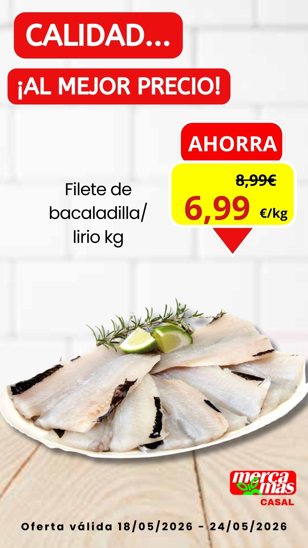 Oferta de filete de bacaladilla Lirio en Mercamás Casal por 6,99 €/kg del 18 al 24 de mayo de 2026