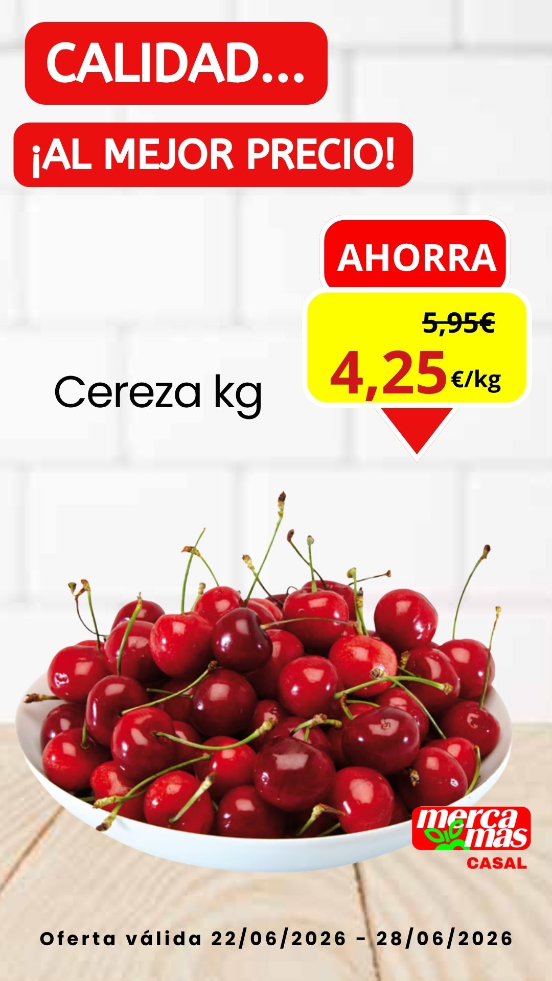 Cereza fresca en oferta semanal en Mercamas Casal del 22 al 28 de junio de 2026.