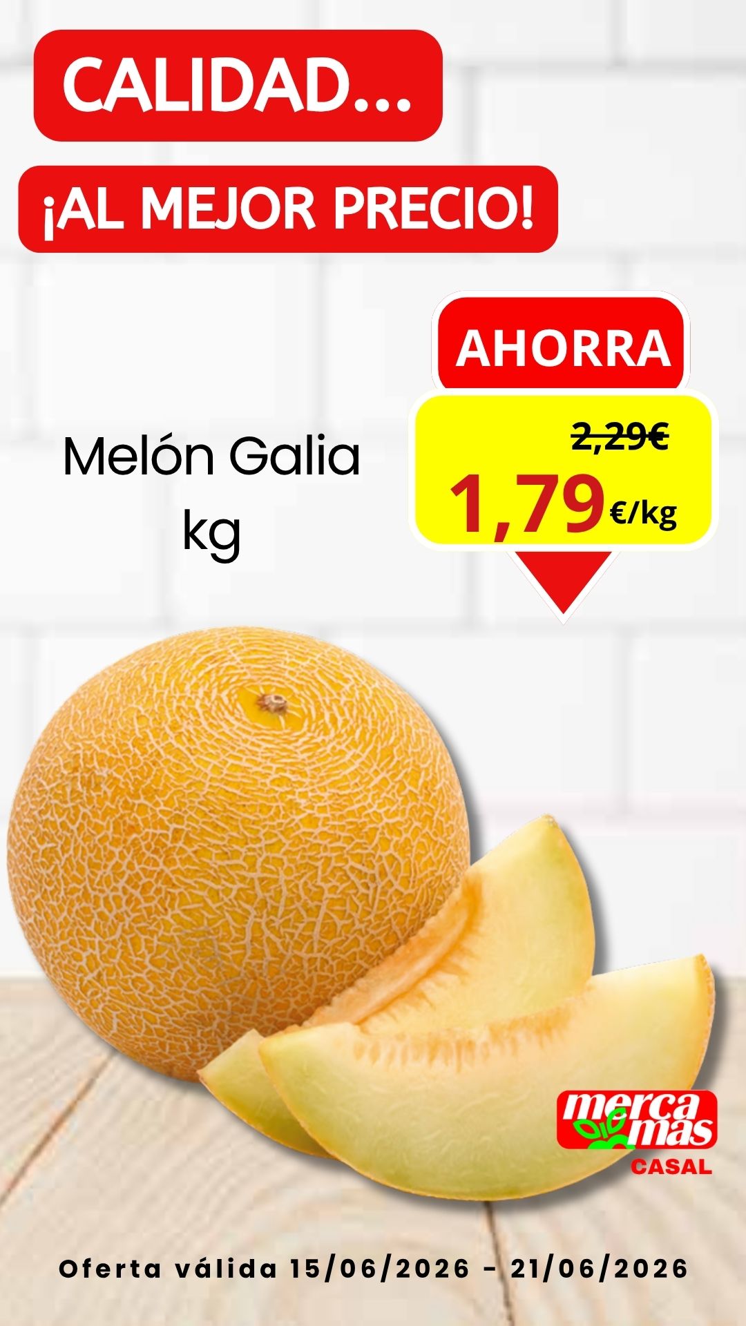 Oferta semanal de melón Galia en Mercamas Casal del 15 al 21 de junio de 2026 a 1,79 €/kg.