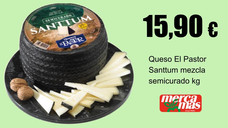 Oferta de queso El Pastor Santtum mezcla semicurado en Mercamás Casal