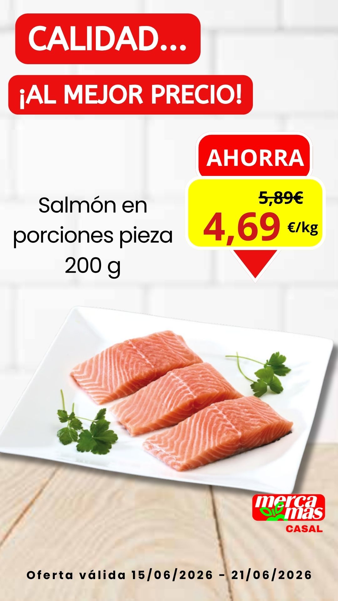 Oferta semanal de salmón en porciones de 200 gramos en Mercamas Casal del 15 al 21 de junio de 2026 a 4,69 €.