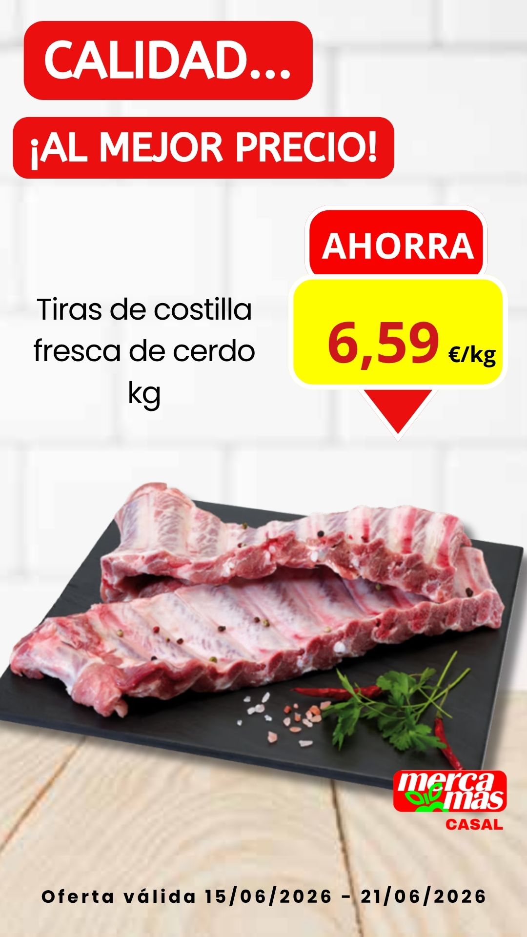 Oferta semanal de tiras de costilla fresca de cerdo en Mercamas Casal del 15 al 21 de junio de 2026 a 6,59 €/kg.