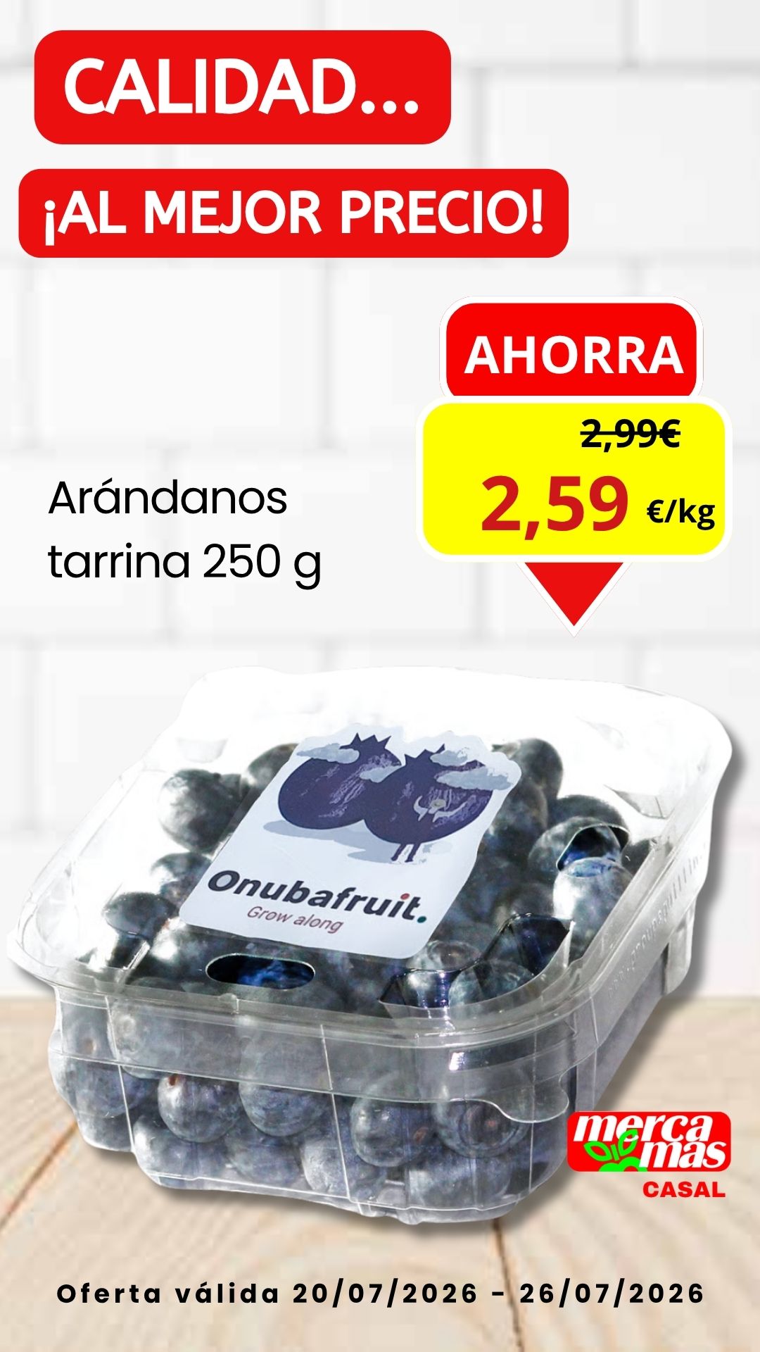 Oferta de arándanos en tarrina de 250 g en Mercamás Casal del 20 al 26 de julio de 2026.