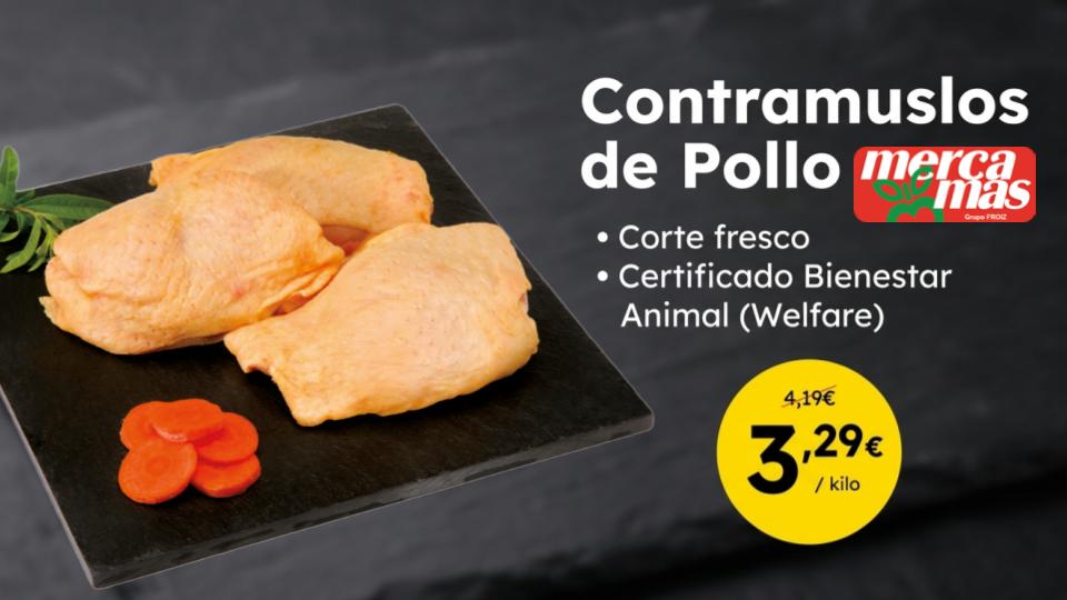 Contramuslos de pollo frescos certificados Bienestar Animal en oferta en Mercamás Casal a 3,29 €/kg.