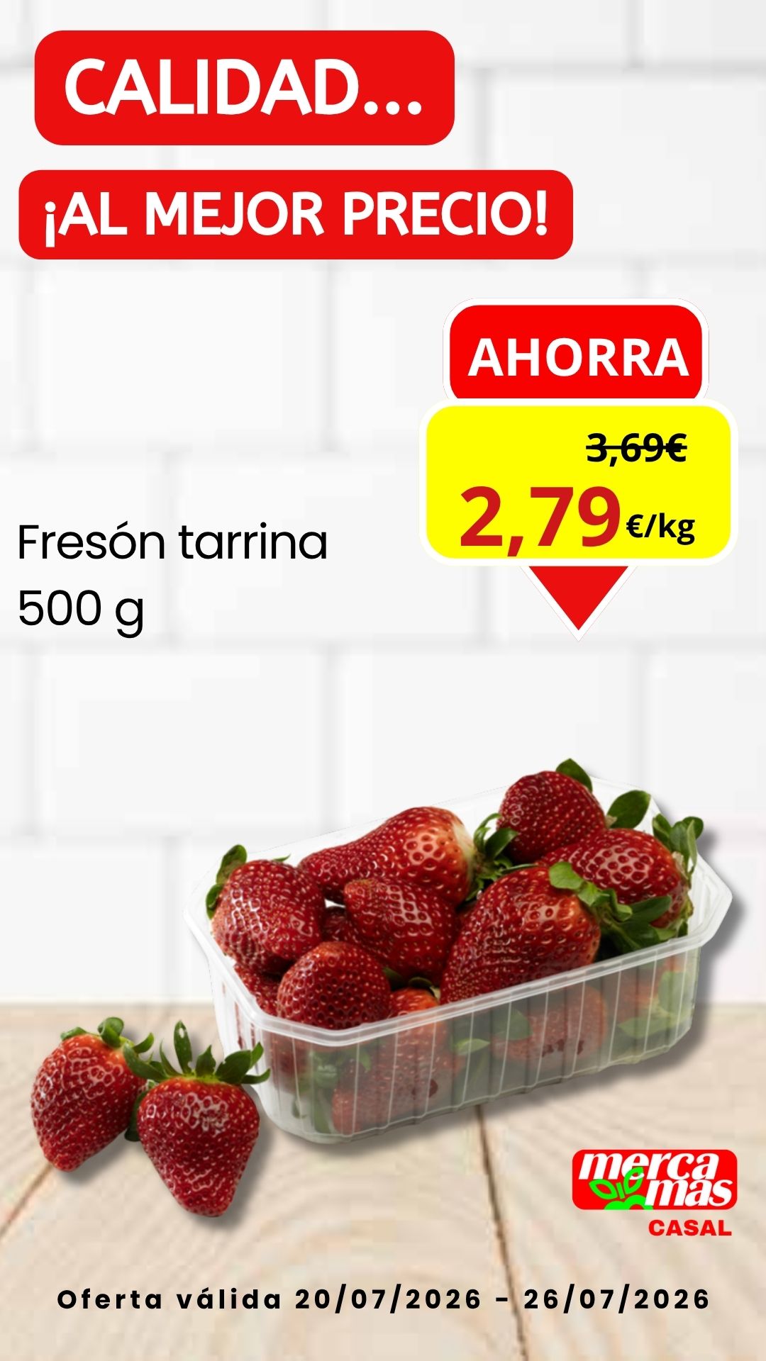 Oferta de fresón en tarrina de 500 g en Mercamás Casal del 20 al 26 de julio de 2026.