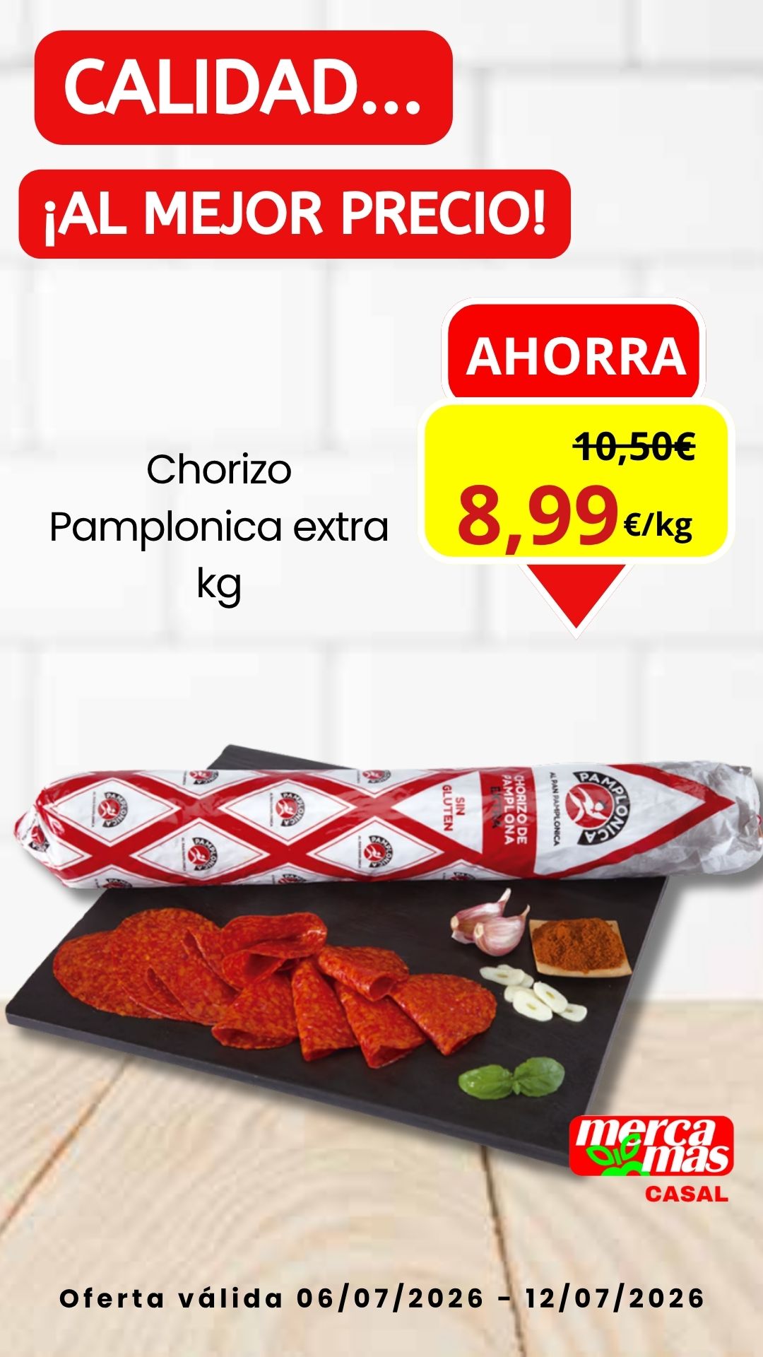 Oferta de Chorizo Pamplonica Extra por 8,99 €/kg en Mercamás Casal. Promoción válida del 6 al 12 de julio de 2026.