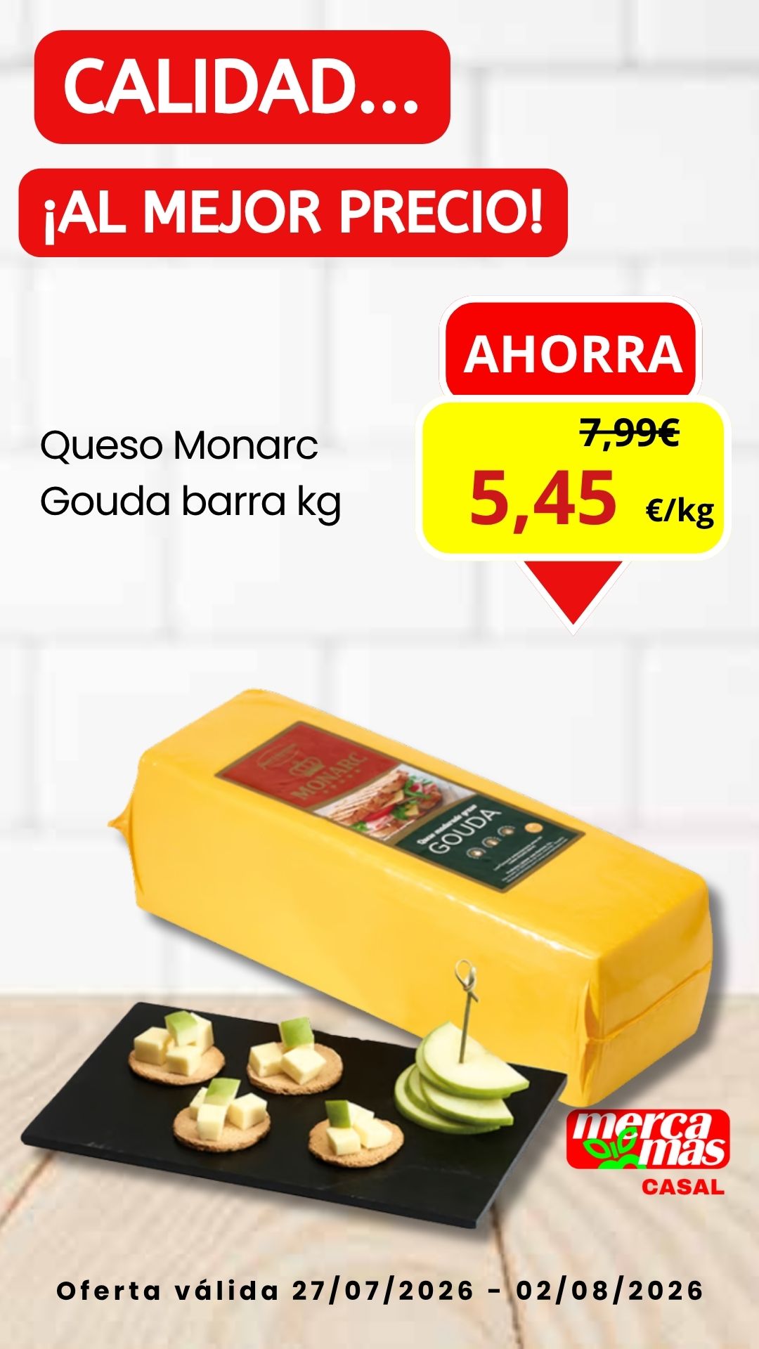 Queso Monarc Gouda barra por kg en oferta en Mercamas Casal.