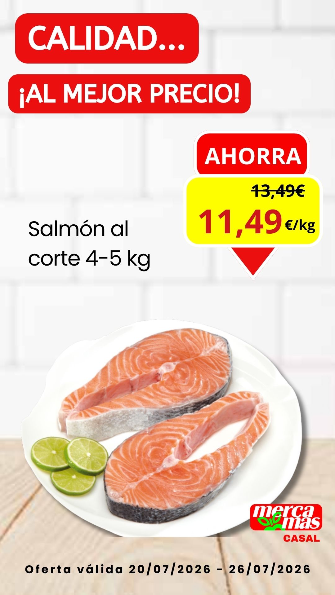Oferta de salmón al corte de 4 a 5 kg en Mercamás Casal del 20 al 26 de julio de 2026.
