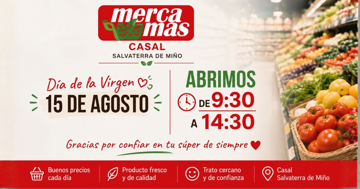 Horario Mercamás Casal 15 de agosto Día de la Virgen 2026, abierto de 9:30 a 14:30