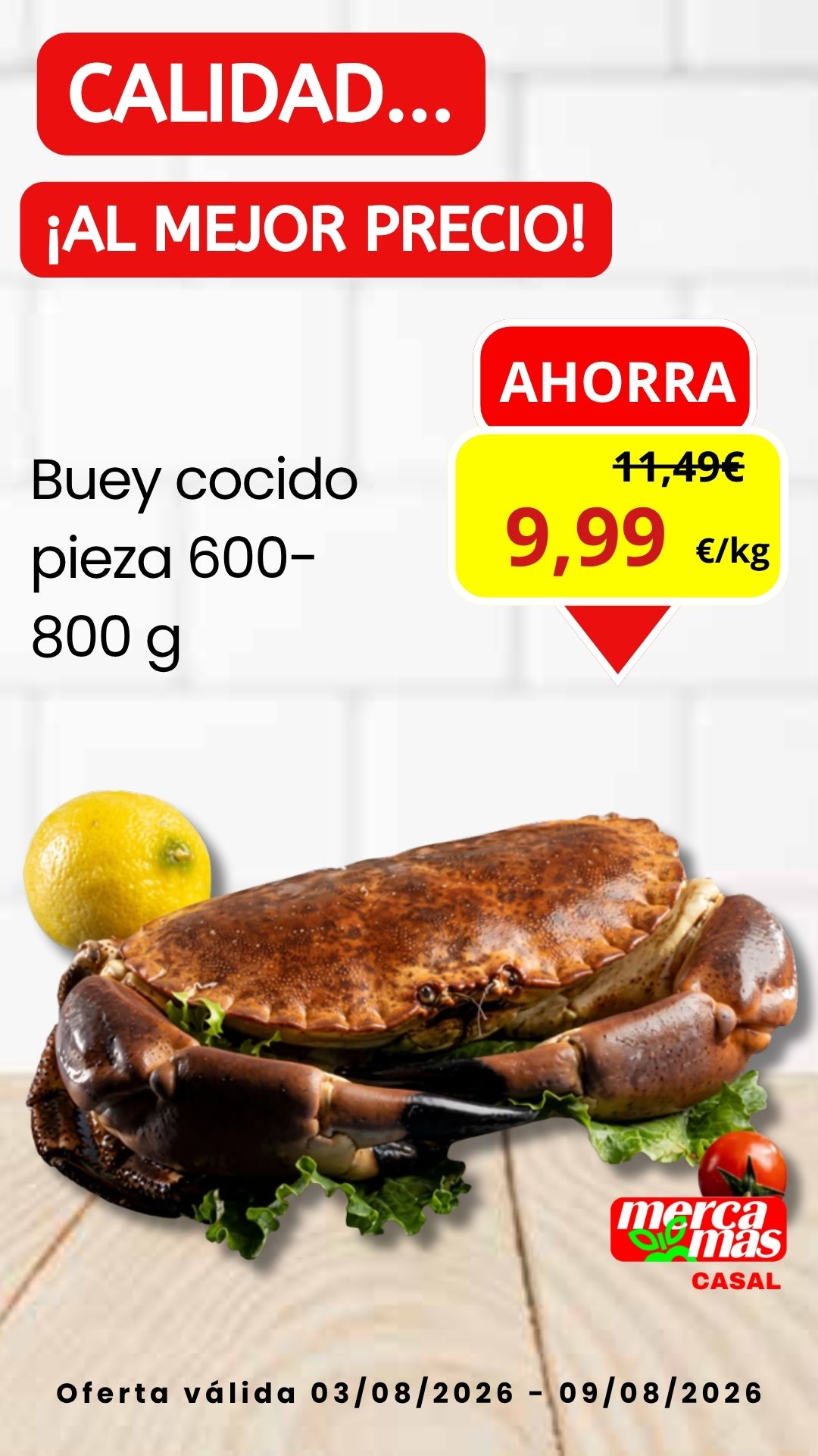 Oferta semanal de buey cocido en pieza de 600 a 800 g del 3 al 9 de agosto de 2026 en Mercamas Casal