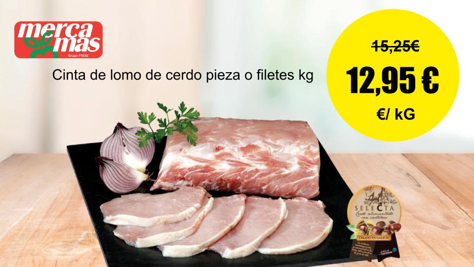 Cinta de lomo de cerdo pieza o filetes en oferta en Mercamás Casal