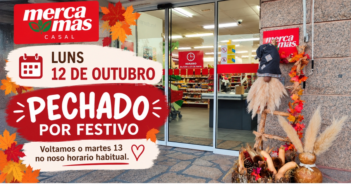 Mercamas Casal permanecerá cerrado el lunes 12 de octubre de 2026 por festivo y reabrirá el martes 13.